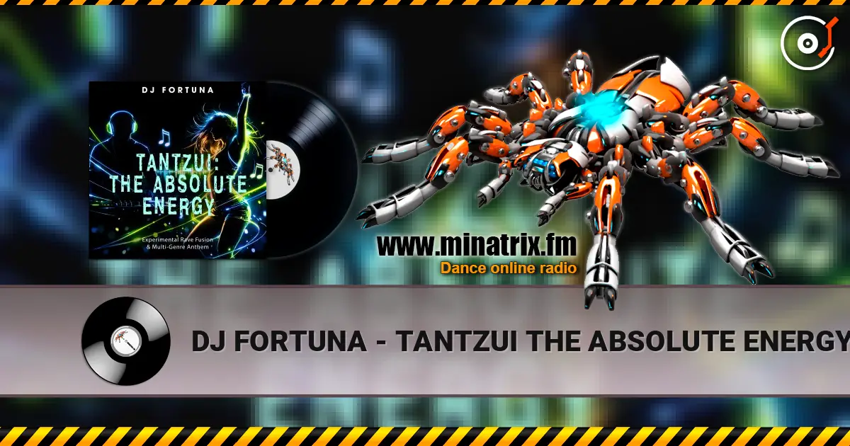 DJ FORTUNA - TANTZUI THE ABSOLUTE ENERGY 高品质在线收听 | Minatrix.FM