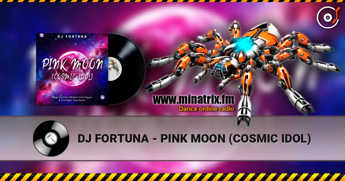DJ FORTUNA - PINK MOON (COSMIC IDOL) 高品质在线收听 | Minatrix.FM