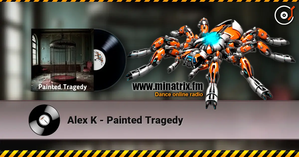 Alex K - Painted Tragedy 高品质在线收听 | Minatrix.FM