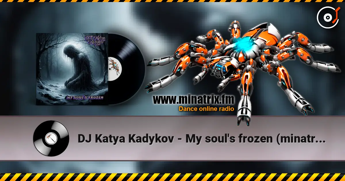 DJ Katya Kadykov - My soul's frozen (minatrix_edition) 高品质在线收听 | Minatrix.FM