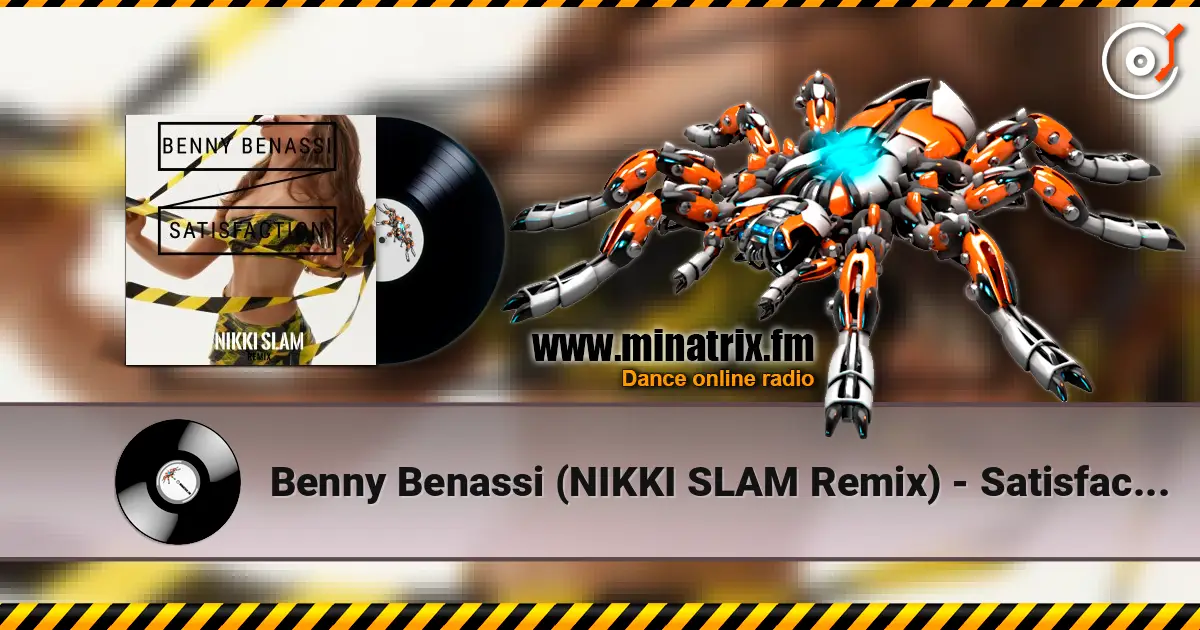 Benny Benassi  (NIKKI SLAM Remix) - Satisfaction 高品质在线收听 | Minatrix.FM