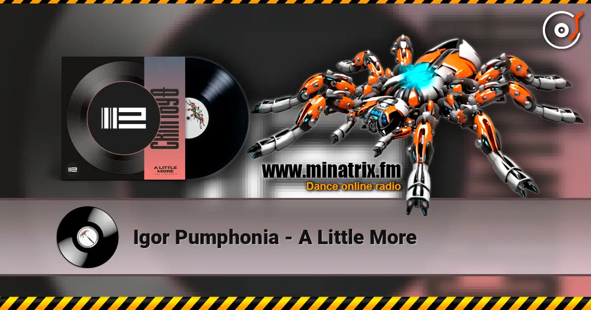 Igor Pumphonia - A Little More 高品质在线收听 | Minatrix.FM