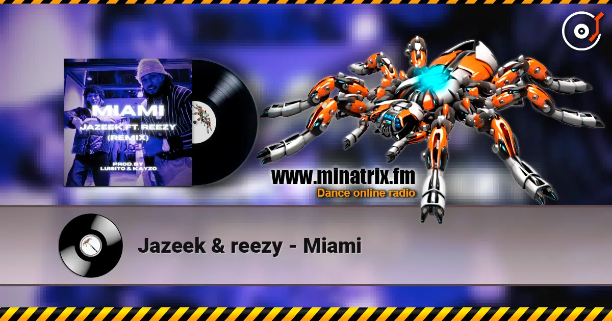 Jazeek & reezy - Miami 高品质在线收听 | Minatrix.FM