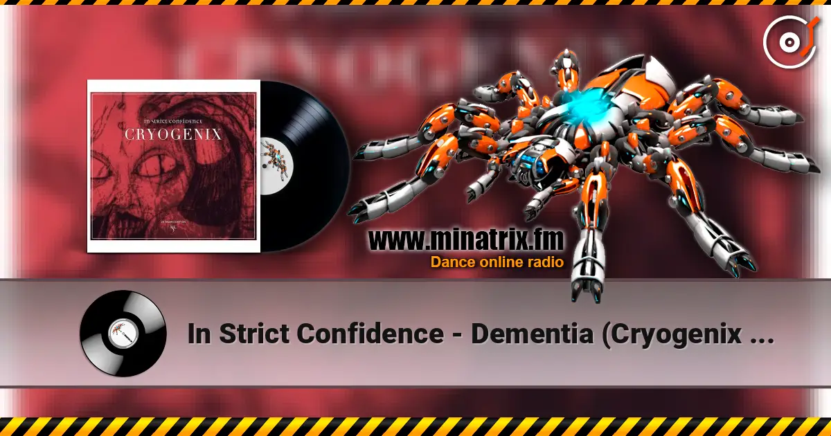 In Strict Confidence - Dementia (Cryogenix Mix) 高品质在线收听 | Minatrix.FM