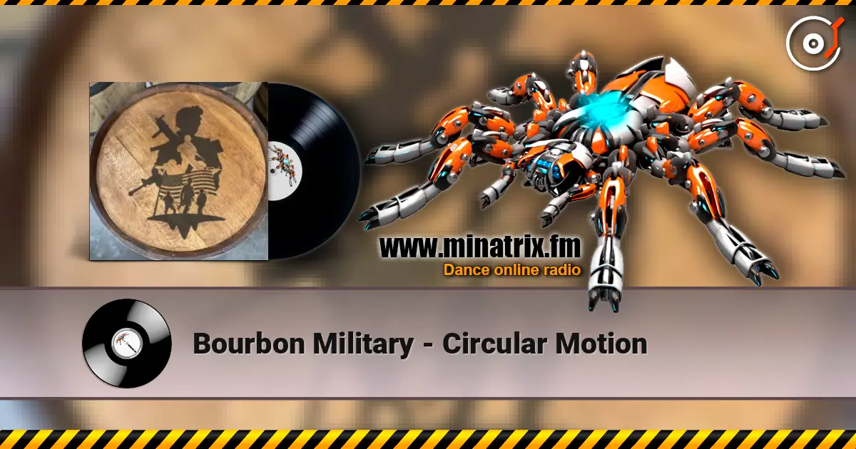 Bourbon Military - Circular Motion 高品质在线收听 | Minatrix.FM