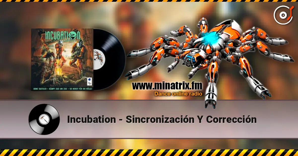Incubation - Sincronización Y Corrección 高品质在线收听 | Minatrix.FM