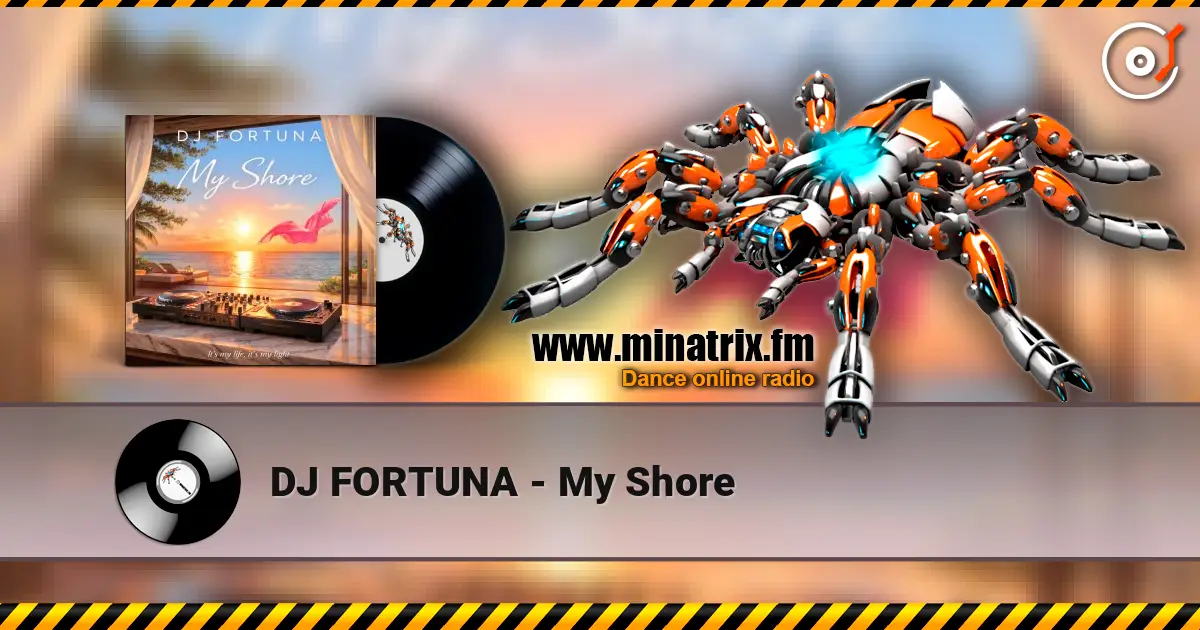 DJ FORTUNA - My Shore 高品质在线收听 | Minatrix.FM
