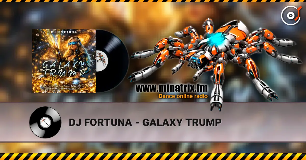 DJ FORTUNA - GALAXY TRUMP 高品质在线收听 | Minatrix.FM