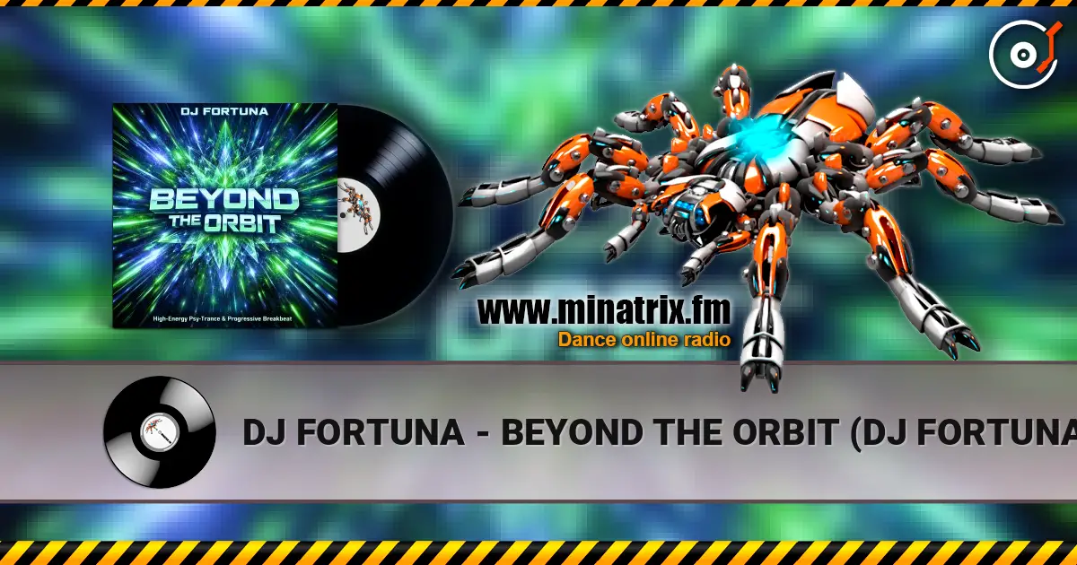 DJ FORTUNA - BEYOND THE ORBIT (DJ FORTUNA) 高品质在线收听 | Minatrix.FM