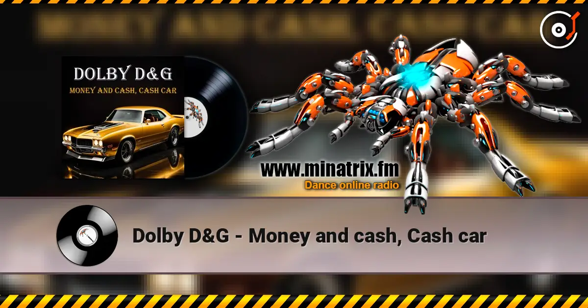 Dolby D&G - Money and cash, Cash car 高品质在线收听 | Minatrix.FM