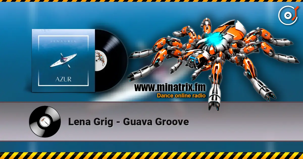 Lena Grig - Guava Groove 高品质在线收听 | Minatrix.FM