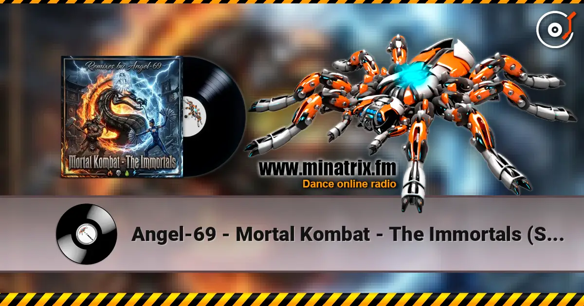 Angel-69 - Mortal Kombat - The Immortals (Super D&B Remix by Angel-69) 高品质在线收听 | Minatrix.FM