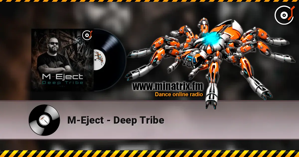 M-Eject - Deep Tribe 高品质在线收听 | Minatrix.FM