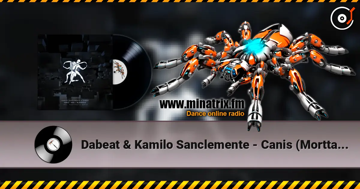 Dabeat & Kamilo Sanclemente - Canis (Morttagua Remix) 高品质在线收听 | Minatrix.FM