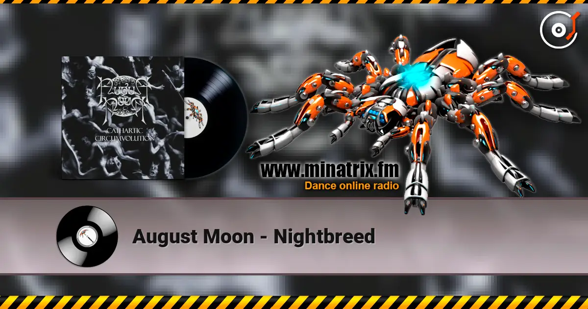 August Moon - Nightbreed 高品质在线收听 | Minatrix.FM
