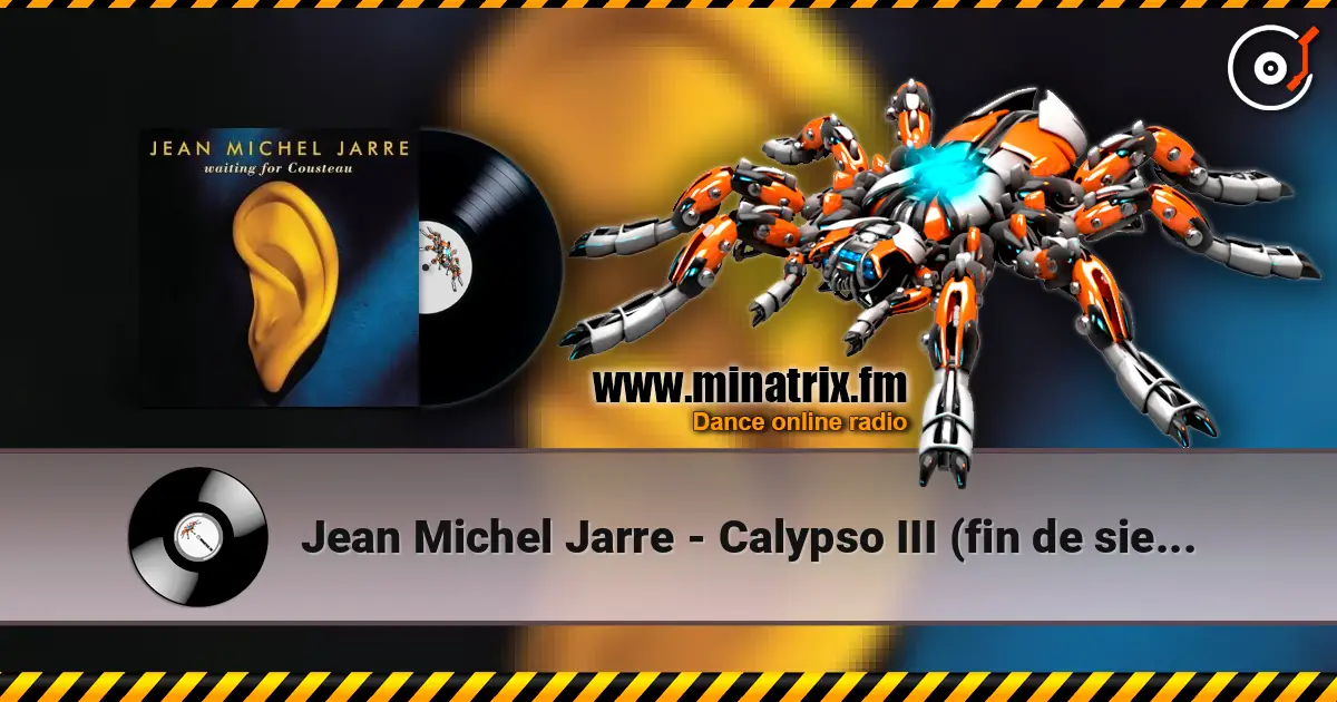 Jean Michel Jarre - Calypso III (fin de siecle) 高品质在线收听 | Minatrix.FM