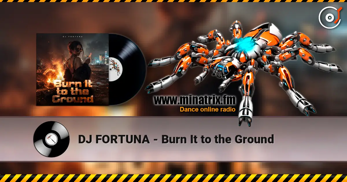 DJ FORTUNA - Burn It to the Ground 高品质在线收听 | Minatrix.FM