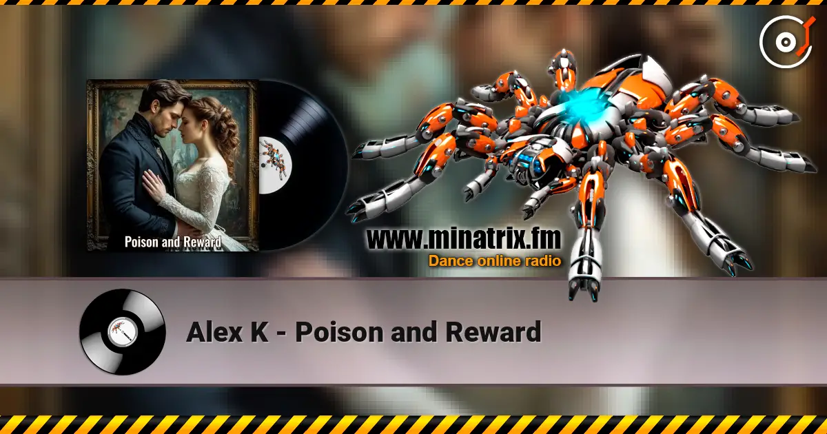 Alex K - Poison and Reward 高品质在线收听 | Minatrix.FM
