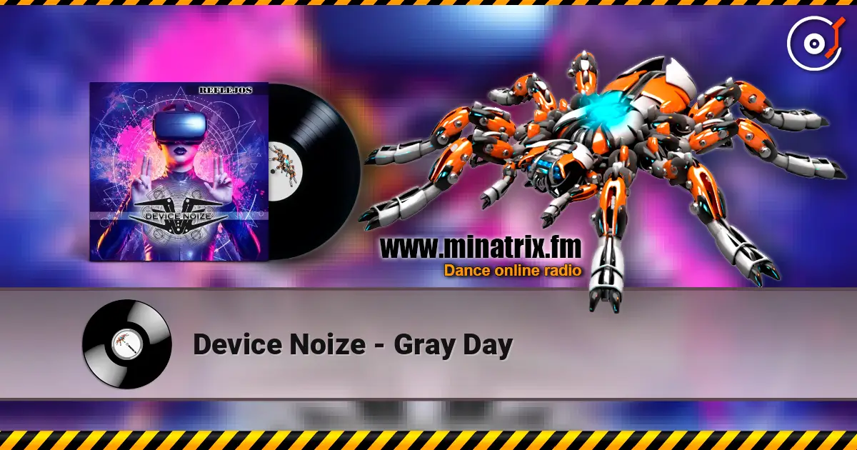 Device Noize - Gray Day 高品质在线收听 | Minatrix.FM