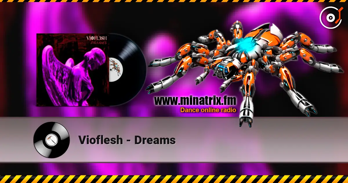 Vioflesh - Dreams 高品质在线收听 | Minatrix.FM