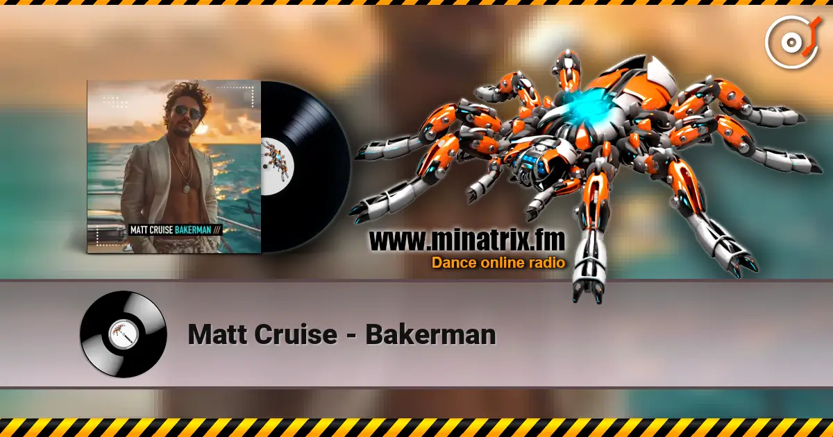 Matt Cruise - Bakerman 高品质在线收听 | Minatrix.FM