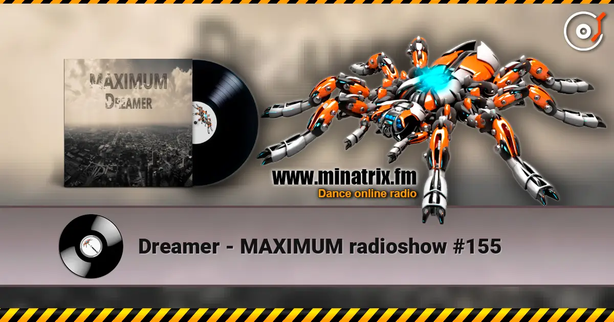 Dreamer - MAXIMUM radioshow #155 高品质在线收听 | Minatrix.FM
