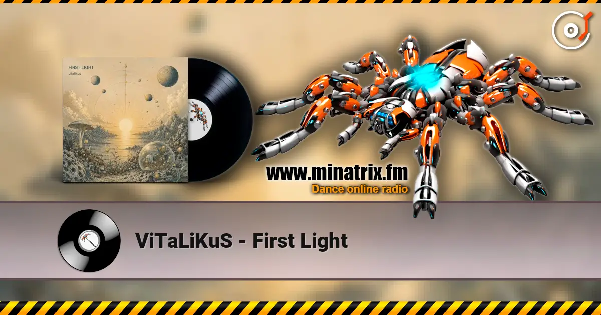 ViTaLiKuS - First Light 高品质在线收听 | Minatrix.FM