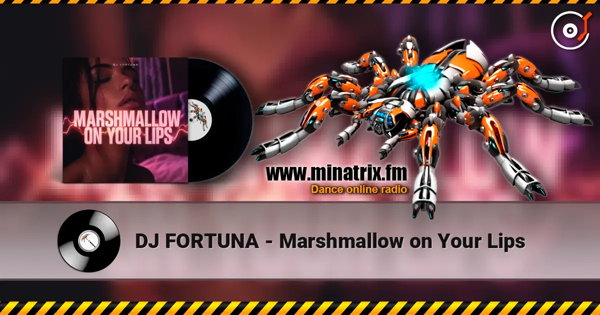 DJ FORTUNA - Marshmallow on Your Lips 高品质在线收听 | Minatrix.FM