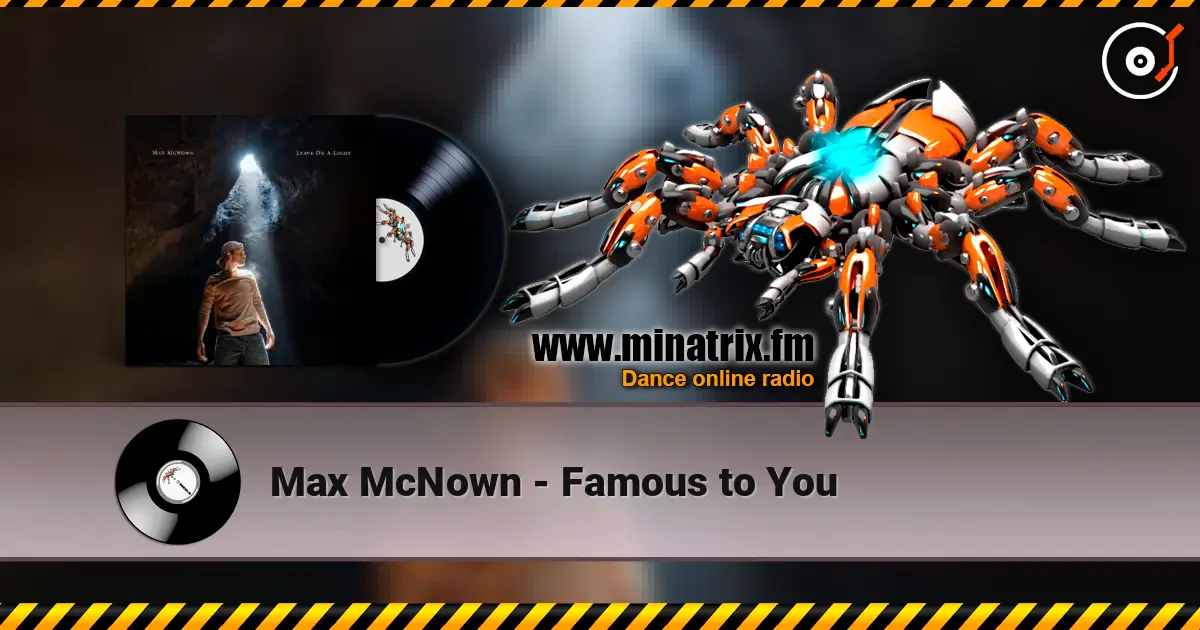 Max McNown - Famous to You 高品质在线收听 | Minatrix.FM