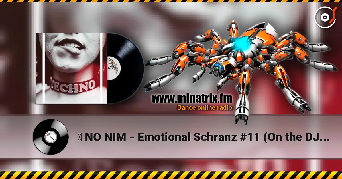 ♪ NO NIM - Emotional Schranz #11 (On the DJ No Nim channel) 高品质在线收听 | Minatrix.FM