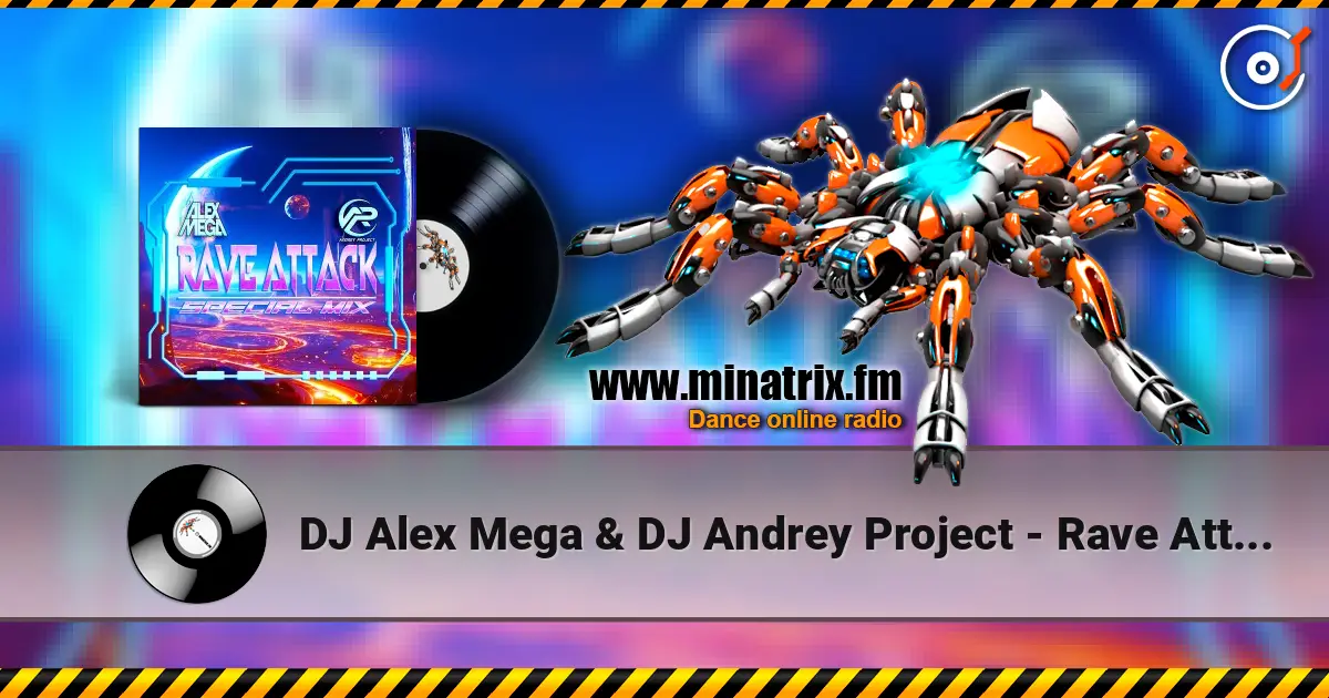 DJ Alex Mega & DJ Andrey Project - Rave Attack (special mix) 高品质在线收听 | Minatrix.FM