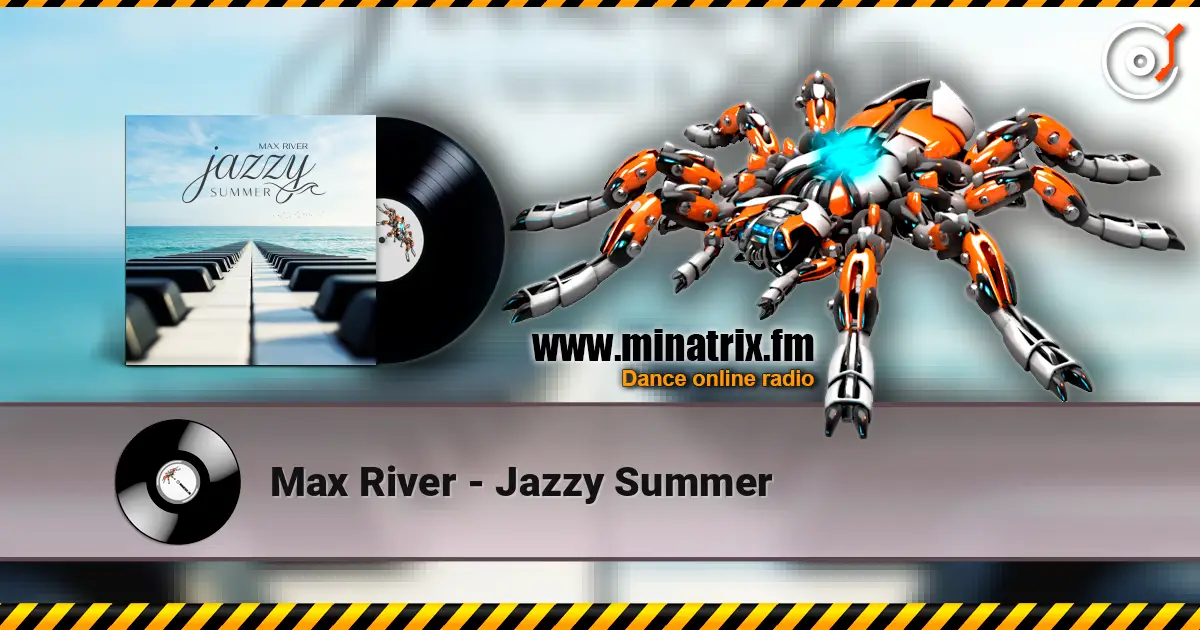 Max River - Jazzy Summer 高品质在线收听 | Minatrix.FM