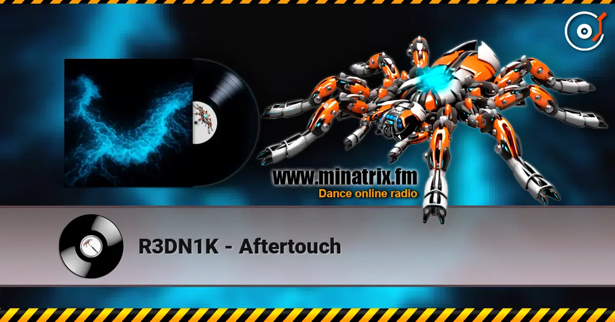 R3DN1K - Aftertouch 高品质在线收听 | Minatrix.FM