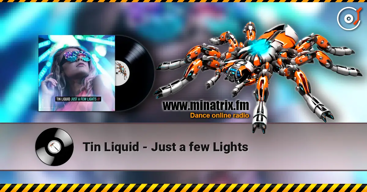 Tin Liquid - Just a few Lights 高品质在线收听 | Minatrix.FM