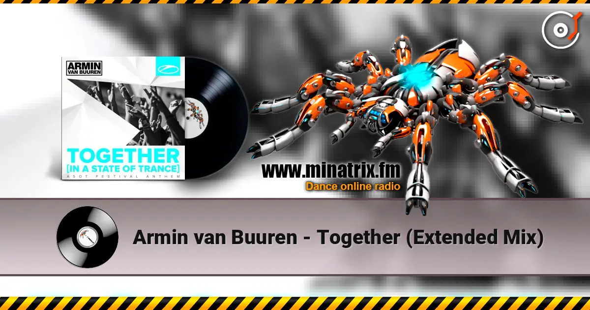 Armin van Buuren - Together (Extended Mix) 高品质在线收听 | Minatrix.FM