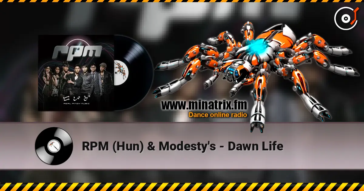 RPM (Hun) & Modesty's - Dawn Life 高品质在线收听 | Minatrix.FM