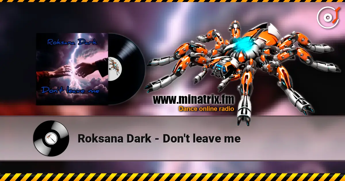 Roksana Dark - Don't leave me 高品质在线收听 | Minatrix.FM