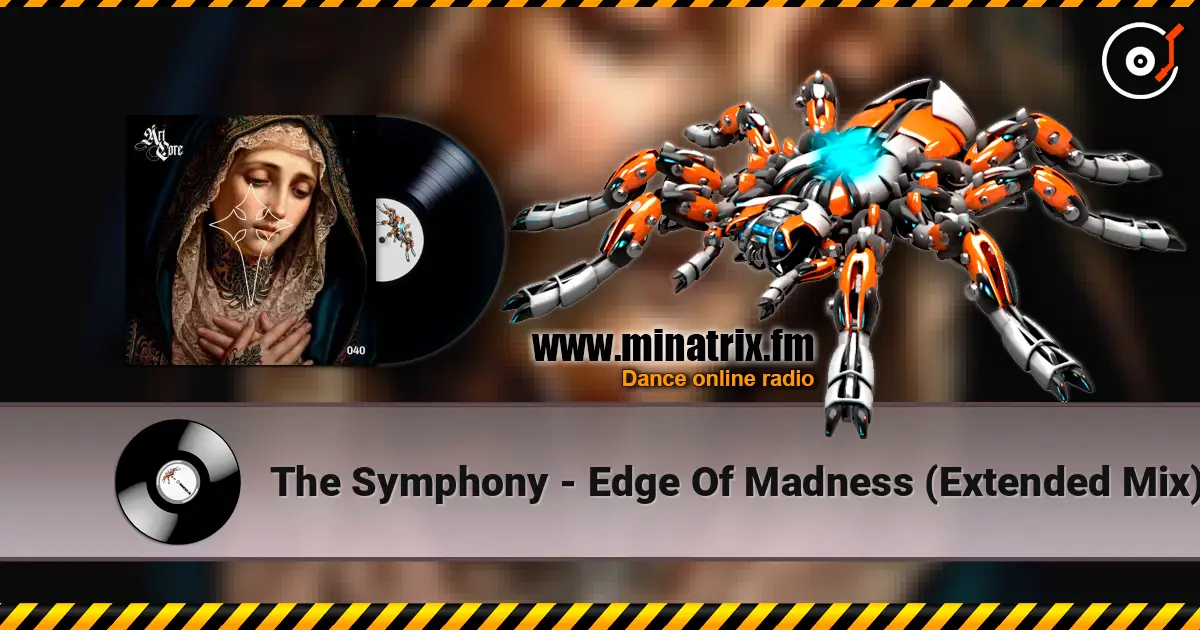 The Symphony - Edge Of Madness (Extended Mix) 高品质在线收听 | Minatrix.FM