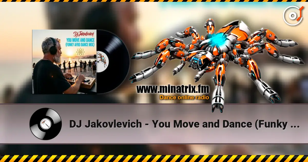 DJ Jakovlevich - You Move and Dance (Funky Afro Dance Mix) 高品质在线收听 | Minatrix.FM