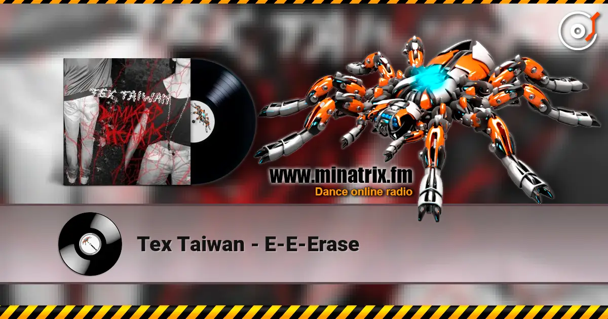 Tex Taiwan - E-E-Erase 高品质在线收听 | Minatrix.FM