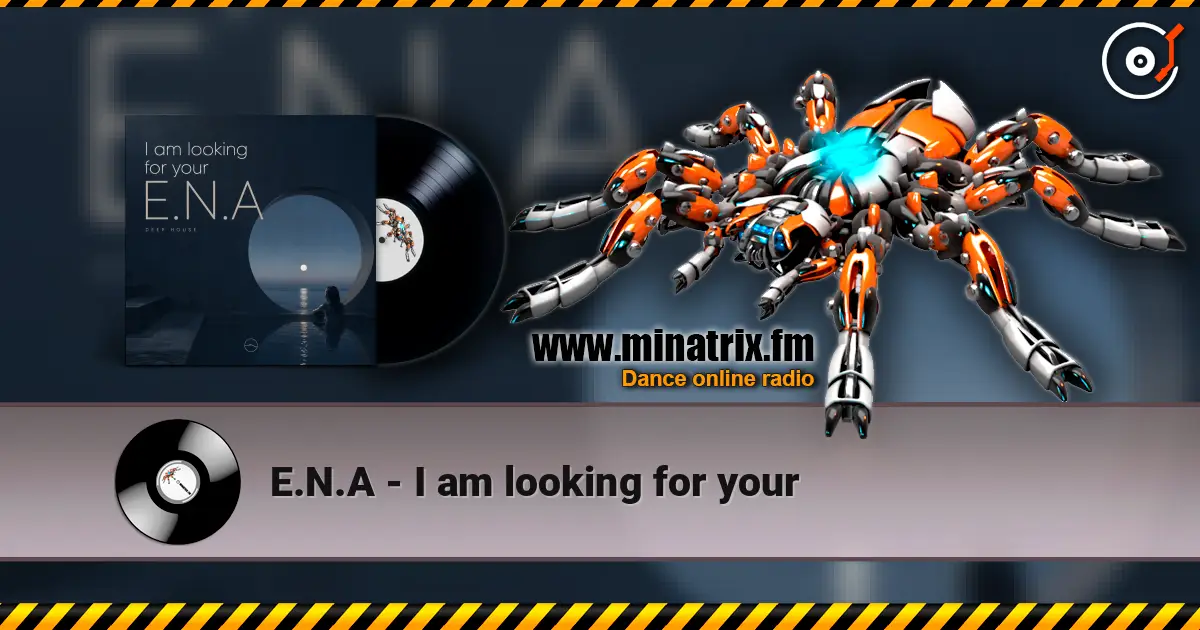 E.N.A - I am looking for your 高品质在线收听 | Minatrix.FM