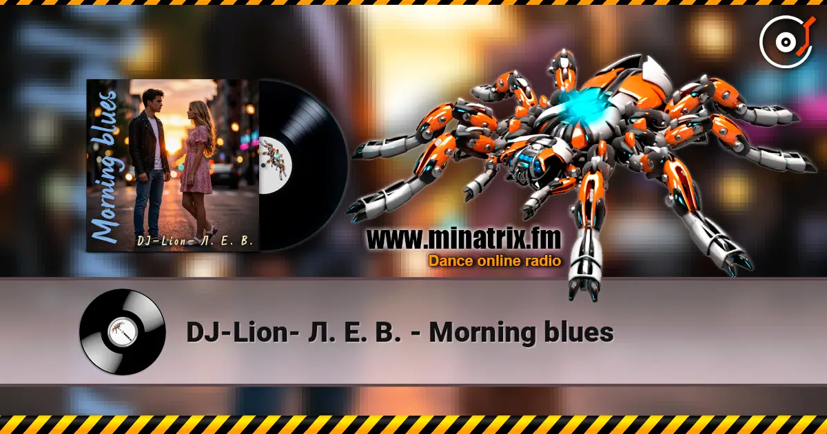 DJ-Lion- Л. Е. В. - Morning blues 高品质在线收听 | Minatrix.FM