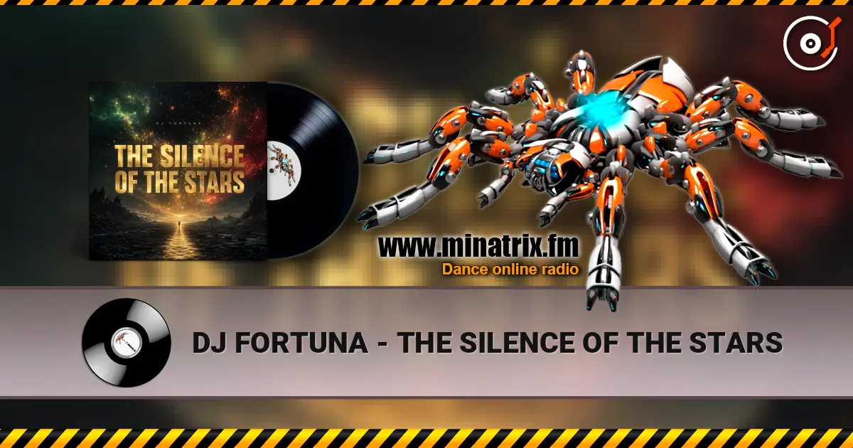 DJ FORTUNA - THE SILENCE OF THE STARS 高品质在线收听 | Minatrix.FM