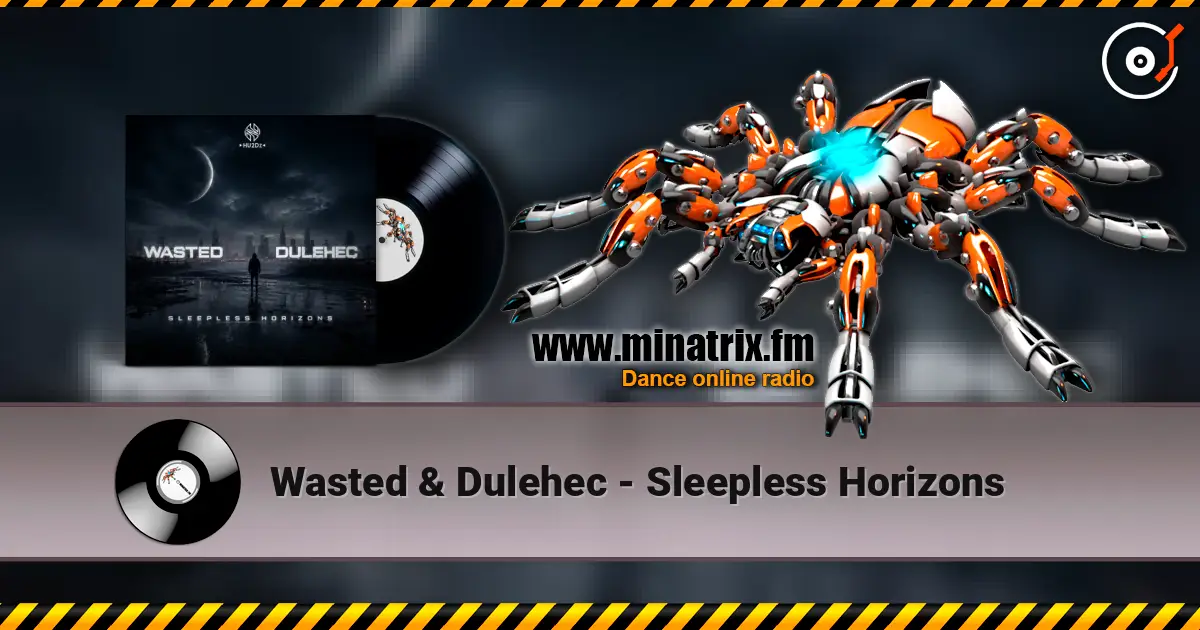 Wasted & Dulehec - Sleepless Horizons 高品质在线收听 | Minatrix.FM
