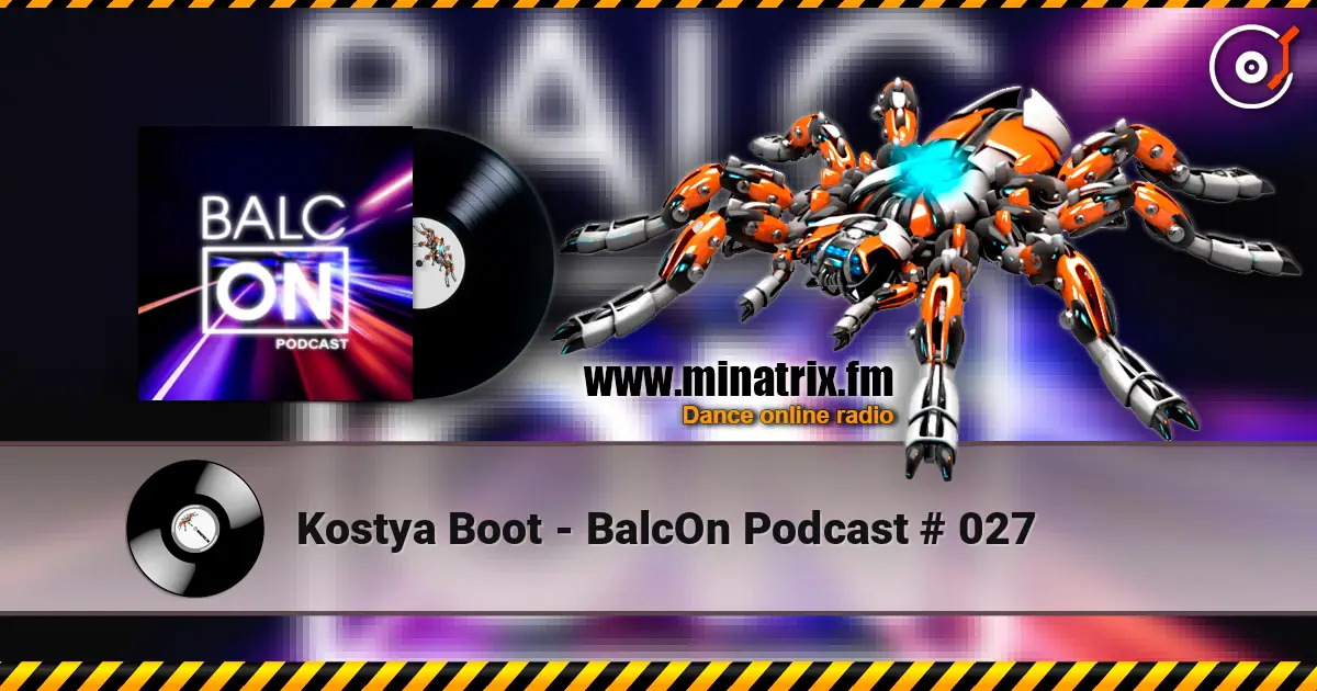 Kostya Boot - BalcOn Podcast  # 027 高品质在线收听 | Minatrix.FM