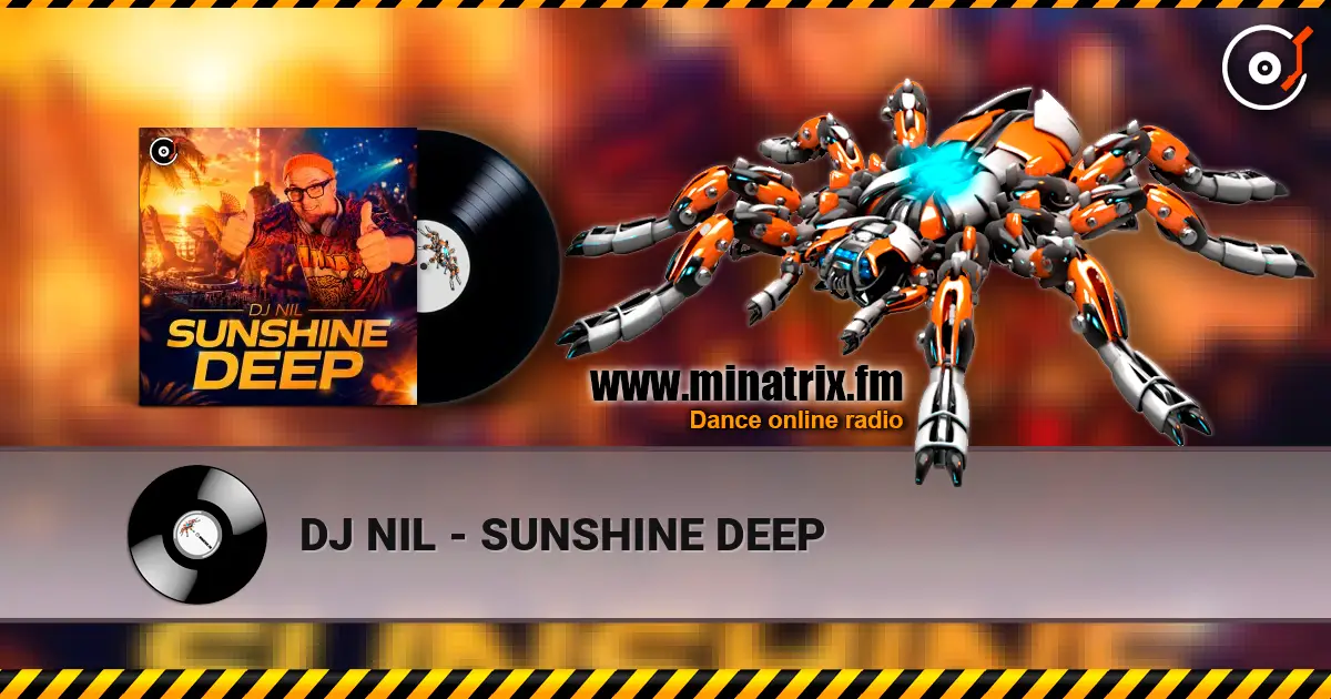 DJ NIL - SUNSHINE DEEP 高品质在线收听 | Minatrix.FM