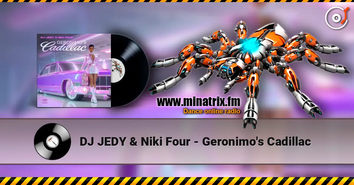DJ JEDY & Niki Four - Geronimo's Cadillac 高品质在线收听 | Minatrix.FM