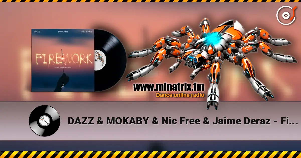DAZZ & MOKABY & Nic Free & Jaime Deraz - Firework 高品质在线收听 | Minatrix.FM