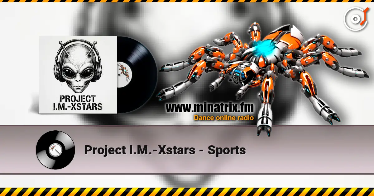Project I.M.-Xstars - Sports 高品质在线收听 | Minatrix.FM