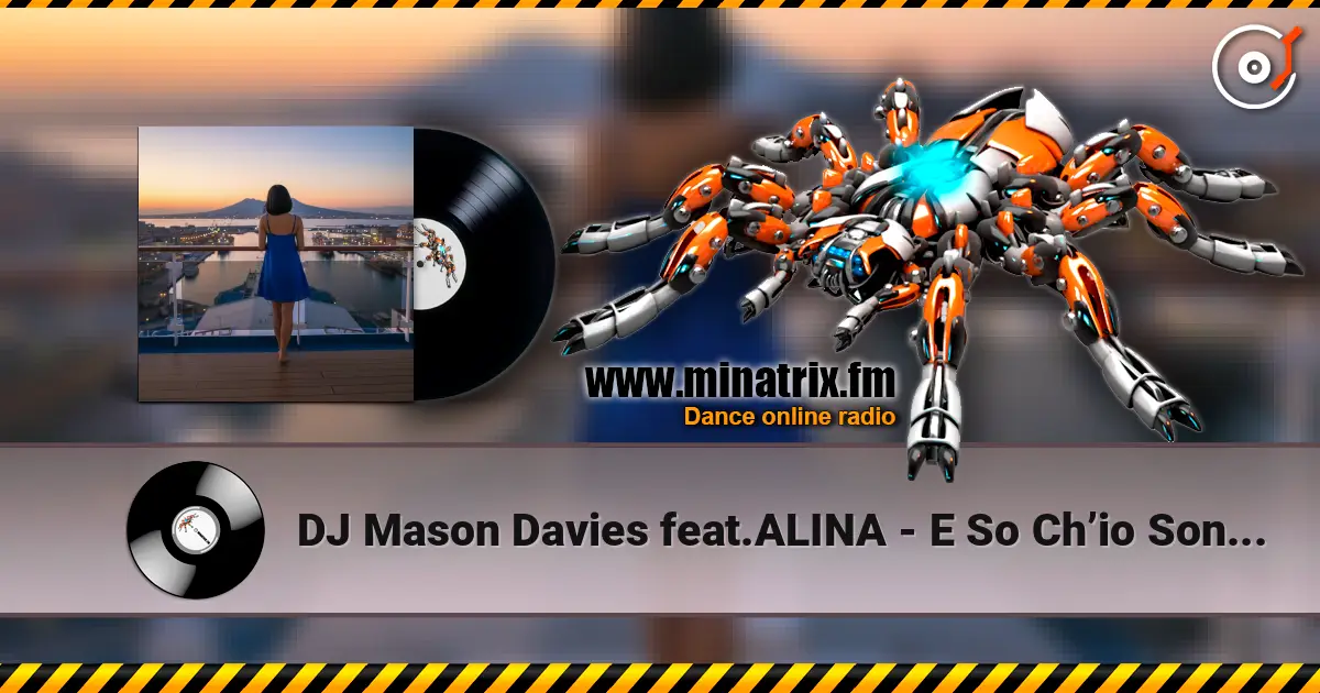 DJ Mason Davies feat.ALINA - E So Ch’io Sono Inteso 高品质在线收听 | Minatrix.FM